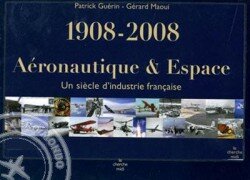 1908-2008-aeronautique-un-siecle-industrie-francaise