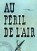 au-peril-de-l-air au-peril-de-l-air